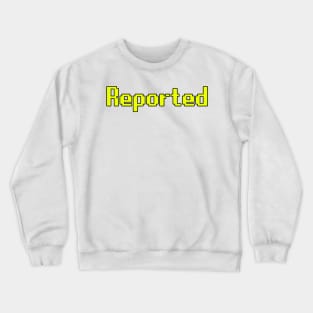 Runescape OSRS meme reported yellow text outlined Crewneck Sweatshirt